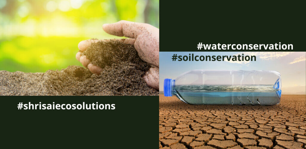 Water & Soil Conservation – A key to environmental sustainability!! Water & Soil Conservation – A key to environmental sustainability!!