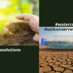 Water & Soil Conservation – A key to environmental sustainability!!